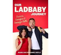 Mark Hoyle Roxanne Hoyle Our LadBaby Journey (Copertina rigida)