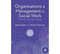 Mark Hughes Michael Weari Organisations and Management in Social Wo (Tascabile)