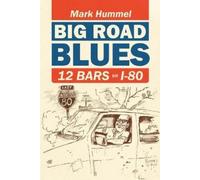Mark Hummel Big Road Blues-12 Bars on I-80 (Tascabile)