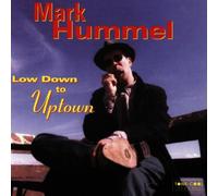 MARK HUMMEL - Low Down to Uptown