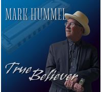 Mark Hummel True Believer (CD)