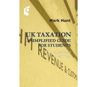 Mark Hunt UK Taxation: a simplified guide for students (Tascabile)
