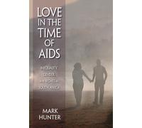 Mark Hunter Love in the Time of AIDS (Tascabile)