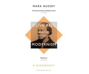 Mark Hussey Clive Bell and the Making of Modernism (Tascabile)