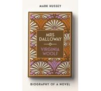 Mark Hussey Mrs Dalloway (Copertina rigida) Biography of a Novel