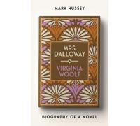 Mark Hussey Mrs Dalloway (Copertina rigida) Biography of a Novel