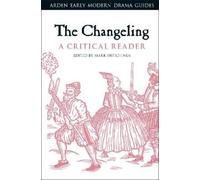 Mark Hutchings The Changeling: A Critical Reader (Copertina rigida)