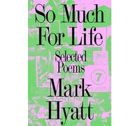 Mark Hyatt So Much for Life (Tascabile)