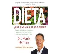 Mark Hyman Dieta: ¿Qué carajos debo comer?: La guía definitiva y sin (Tascabile)