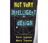 Mark Ingman Neel Ingman Not Very Intelligent Design (Tascabile)