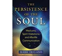 Mark Ireland The Persistence of the Soul (Tascabile)