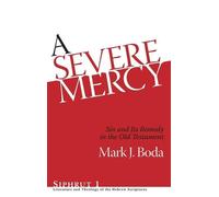 Mark J. Boda A Severe Mercy (Copertina rigida) Siphrut