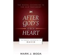 Mark J. Boda After God's Own Heart: The Gospel According to David (Tascabile)