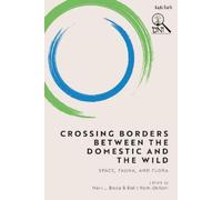 Mark J. Boda Crossing Borders between the Domestic and the Wild (Tascabile)