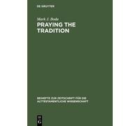 Mark J. Boda Praying the Tradition (Copertina rigida)