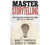 Mark J Carpenter Darrell D Harmon Master Storytelling (Tascabile)