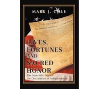 Mark J Cole Lives, Fortunes and Sacred Honor (Tascabile)