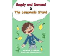 Mark J Flowers Supply and Demand & the Lemonade Stand (Tascabile)