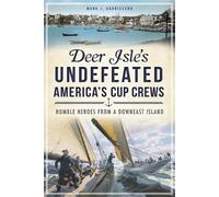 Mark J. Gabrielson Deer Isle's Undefeated America's Cup Crews (Tascabile)