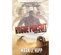 Mark J Hipp Rogue Pursuit (Tascabile) Matt James Thriller