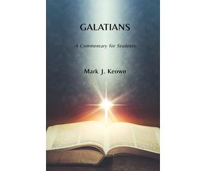 Mark J Keown Galatians (Tascabile) Commentaries for Students