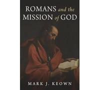 Mark J Keown Romans and the Mission of God (Copertina rigida)