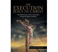 Mark J Kubala Faans Facs The Execution of Jesus the Christ (Copertina rigida)