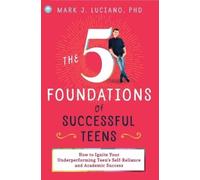 Mark J. Luciano 5 Foundations of Successful Teens (Tascabile)