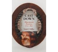 Mark J. Miller Cast Down (Copertina rigida) Early American Studies