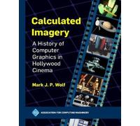 Mark J.P. Wolf Calculated Imagery (Tascabile)