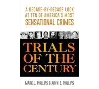Mark J. Phillips Aryn Z. Phillips Trials of the Century (Tascabile)