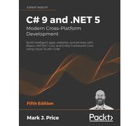 Mark J. Price C# 9 and .NET 5 - Modern Cross-Platform Development (Tascabile)