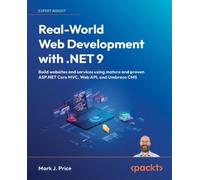 Mark J. Price Mark J. Price Real-World Web Development with .NET 9 (Tascabile)