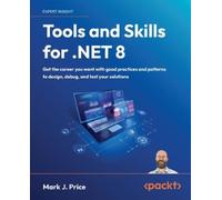 Mark J. Price Tools and Skills for .NET 8 (Tascabile)