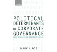 Mark J. Roe Political Determinants of Corporate Governance (Tascabile)