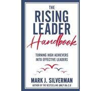 Mark J Silverman The Rising Leader Handbook (Tascabile)