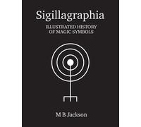 Mark Jackson Sigillagraphia (Tascabile) Sigils