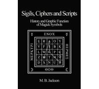 Mark Jackson Sigils, Ciphers and Scripts (Tascabile) Sigils