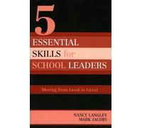 Mark Jacobs Nancy Langley 5 Essential Skills of School Leadership (Tascabile)