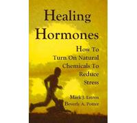 Mark James Estren Beverly A. Potter Healing Hormones (Tascabile)