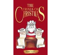 Mark James The trials of Christmas (Tascabile)