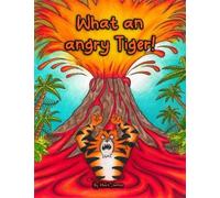 Mark James What an angry tiger (Tascabile) what a...