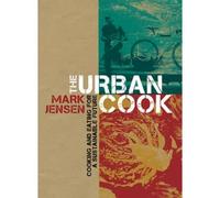 Mark Jensen The Urban Cook (Copertina rigida)