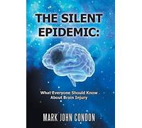 Mark John Condon The Silent Epidemic (Copertina rigida)