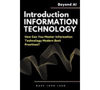 Mark John Perez L Introduction to Information Technology and Beyond (Tascabile)