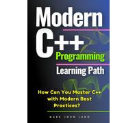 MARK JOHN PEREZ Modern C++ Programming Learning Path: How Can You Ma (Tascabile)