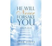 Mark Johns He Will Never Forsake You (Tascabile)