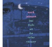 Mark Johnson - Last Night on the Roller Coast