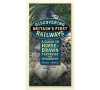 Mark Jones Discovering Britain's First Railways (Tascabile)