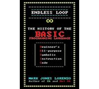 Endless Loop – La storia del linguaggio di programmazione BASIC